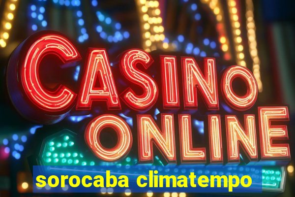 sorocaba climatempo